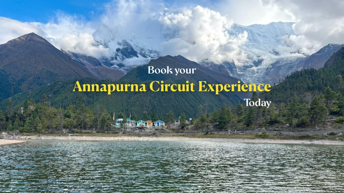 Green Lake in Manang along the Annapurna Circuit trekking route with text inviting travelers to book their Annapurna Circuit experience